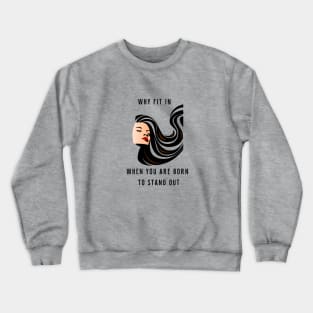 born to stand out Crewneck Sweatshirt